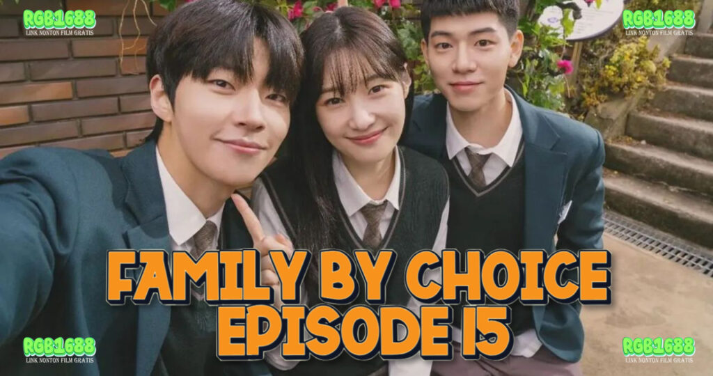 Keputusan Sulit, Konflik Memuncak, dan Ikatan Keluarga yang Diuji - Family by Choice Episode 15