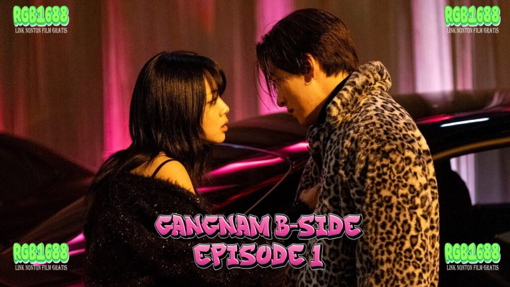 Drakor Gangnam B-Side Episode 1: Awal Baru, Persahabatan, dan Rahasia yang Terungkap