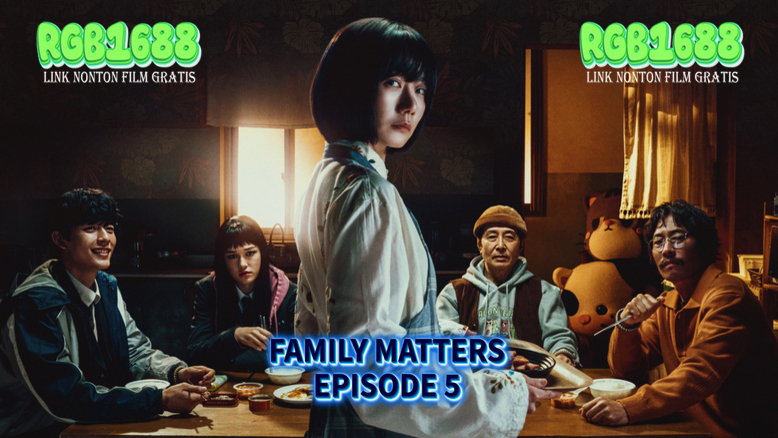 Ketegangan Memuncak dalam Keluarga - Family Matters Episode 5