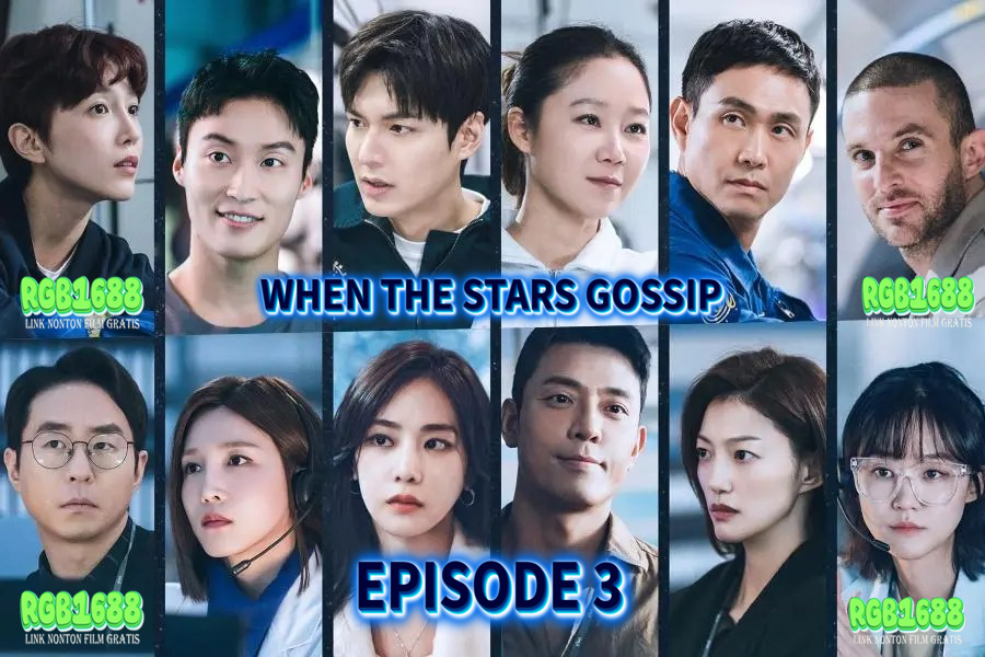 When the Stars Gossip Episode 3 - Ketegangan dan Awal Cinta