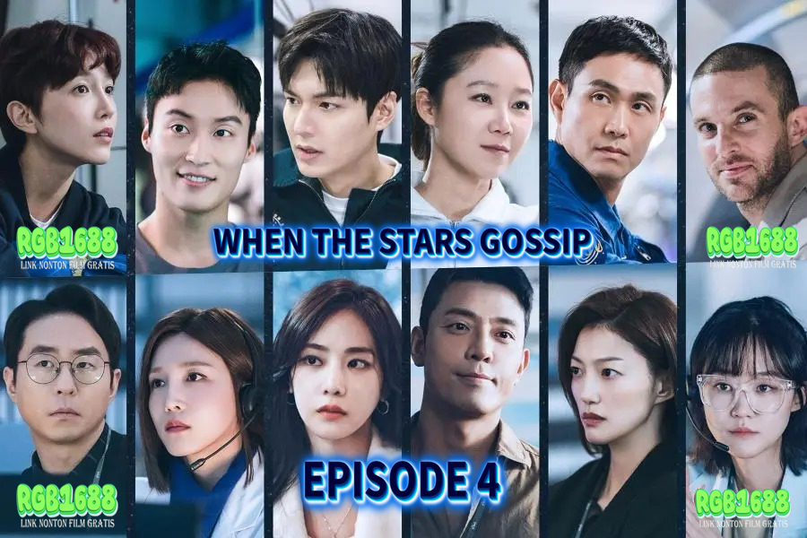 When the Stars Gossip Episode 4 - Konflik, Misteri, dan Kedekatan Baru