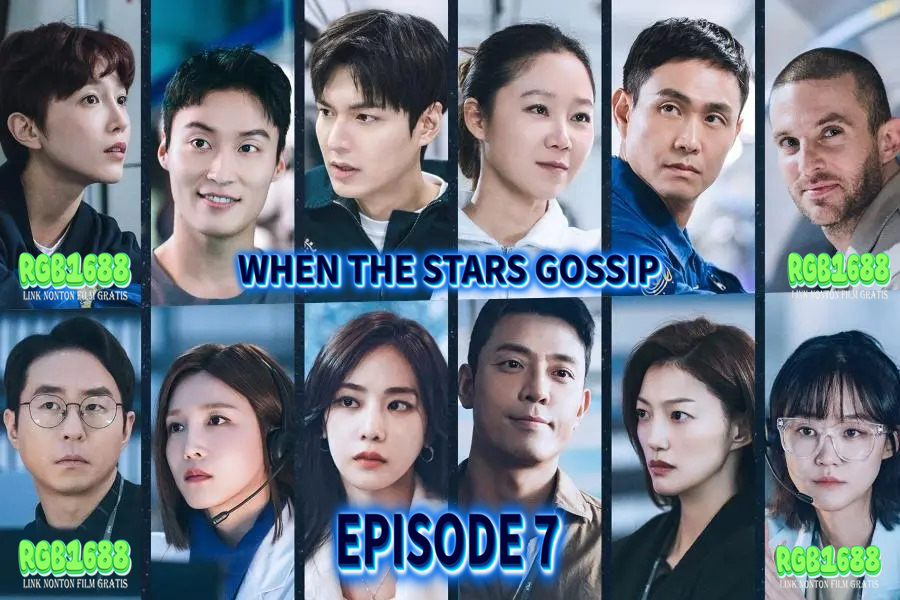 When the Stars Gossip Episode 7 - Rahasia Baru