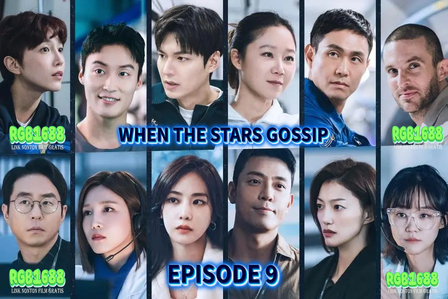 When the Stars Gossip Episode 9 - Rahasia dan Dilema Besar