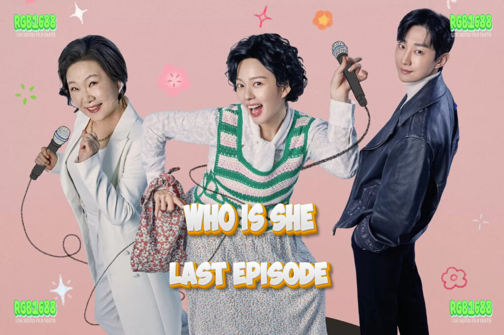 Who Is She Episode Terakhir - Kebenaran Terungkap